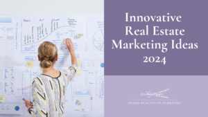 Innovative Real Estate Marketing Ideas 2024