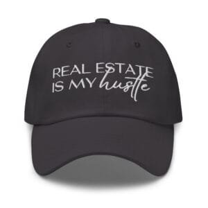 Dad Style Hat - Real Estate Is My Hustle - Realtor Hat