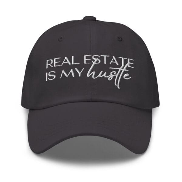 Dad Style Hat - Real Estate Is My Hustle - Realtor Hat