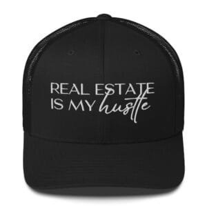 Trucker Style Cap - Real Estate Is My Hustle - Realtor Hat