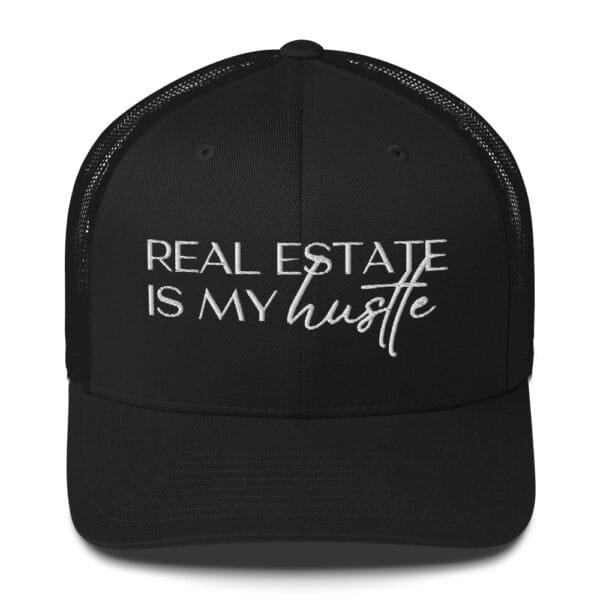 Trucker Style Cap - Real Estate Is My Hustle - Realtor Hat