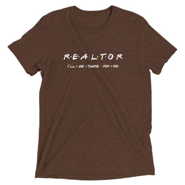 Bella + Canvas - Friends Theme - I'll Be There For You - Realtor T-shirt - Image 3