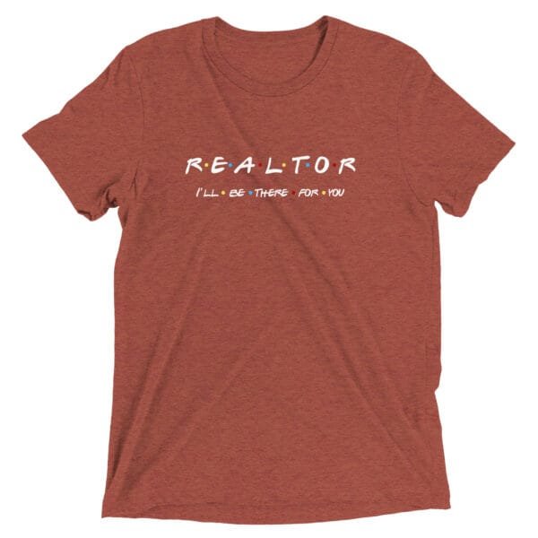 Bella + Canvas - Friends Theme - I'll Be There For You - Realtor T-shirt - Image 8