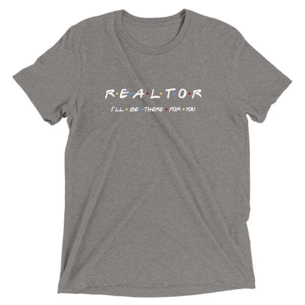 Bella + Canvas - Friends Theme - I'll Be There For You - Realtor T-shirt - Image 11