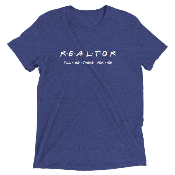 Bella + Canvas - Friends Theme - I'll Be There For You - Realtor T-shirt - Image 4